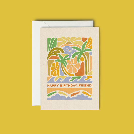Happy Birthday, Friend! - Greeting Card