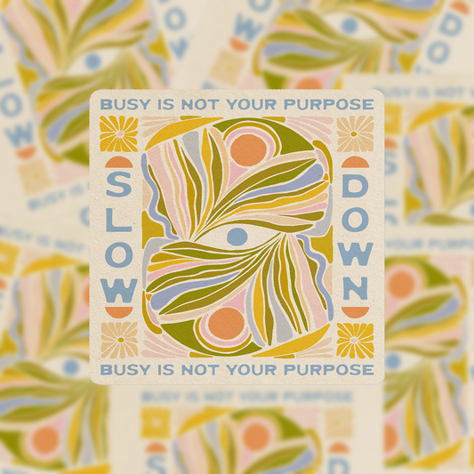 Slow Down - Vinyl Sticker *Exclusive Colorway*